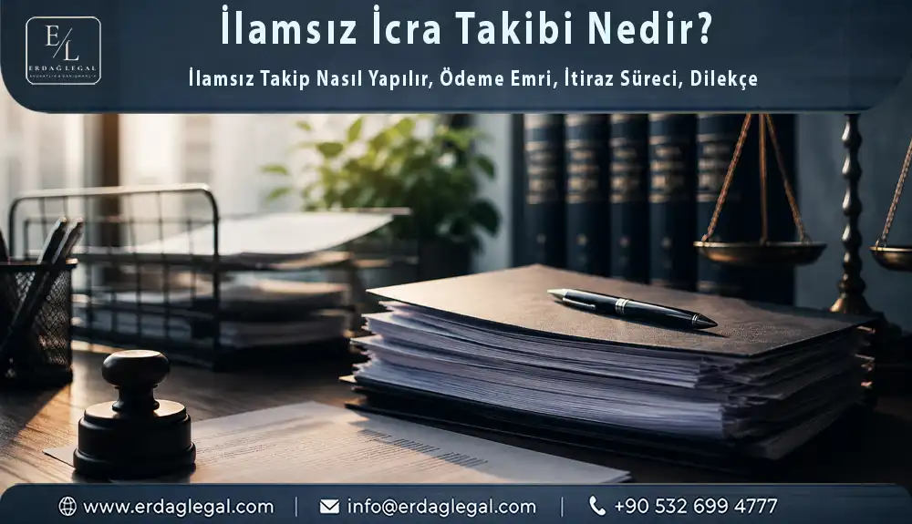 İlamsız İcra Takibi Nedir?
